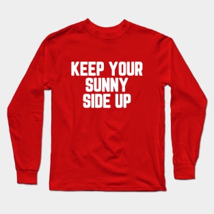 Keep Your Sunny Side Up #2 Long Sleeve T-Shirt